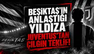 Beşiktaş'ın Anlaştığı Yıldıza Juventus'tan Çılgın Teklif!