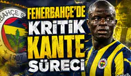 Fenerbahçe'de Kritik Kante Süreci