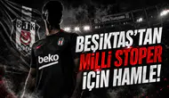 Beşiktaş'tan Milli Stoper İçin Hamle!