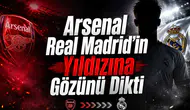 Arsenal Real Madrid'in Yıldızına Gözünü Dikti