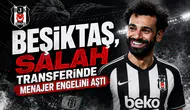 Beşiktaş, Salah transferinde menajer engelini aştı