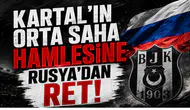 Kartal'ın Orta Saha Hamlesine Rusya'dan Ret!