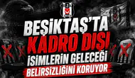 Beşiktaş'ta Kadro Dışı İsimlerin Geleceği Belirsizliğini Koruyor