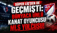 Süper Lig'den de Geçmişti: Dünyaca Ünlü Kanat Oyuncusu MLS Yolcusu!