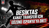 Beşiktaş Kanat Transferi İçin Gözünü İspanya'ya Dikti