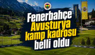Fenerbahçe Avusturya kamp kadrosu belli oldu