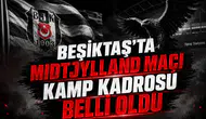 Beşiktaş'ta Midtjylland Maçı Kamp Kadrosu Belli Oldu