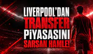 Liverpool’dan Transfer Piyasasını Sarsan Hamle!