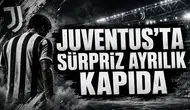 Juventus’ta Sürpriz Ayrılık Kapıda