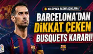 Barcelona’dan Dikkat Çeken Busquets Kararı!