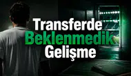 Transferde Beklenmedik Gelişme