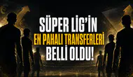 Süper Lig’in En Pahalı Transferleri Belli Oldu!