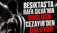 Beşiktaş'ta Rafa Silva'nın Boşluğu Cezayir'den Doluyor