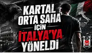 Kartal Orta Saha İçin İtalya’ya Yöneldi