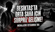 Beşiktaş'ta Orta Saha İçin Sürpriz Gelişme! Menajeri İstanbul'da