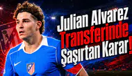 Julian Alvarez Transferinde Şaşırtan Karar!