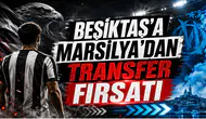 Beşiktaş’a Marsilya’dan Transfer Fırsatı