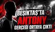 Beşiktaş'ta Antony Gerçeği Ortaya Çıktı!