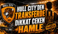 HULL CITY’DEN TRANSFERDE DİKKAT ÇEKEN HAMLE