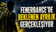 Fenerbahçe'de Beklenen Ayrılık Gerçekleşiyor