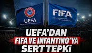 UEFA'dan FIFA ve Infantino'ya Sert Tepki