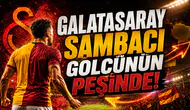 Galatasaray Sambacı Golcünün Peşinde!