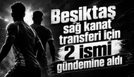 Beşiktaş sağ kanat transferi için 2 ismi gündemine aldı