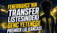 Fenerbahçe'nin Transfer Listesindeki Genç Yeteneğe Premier Lig Kancası