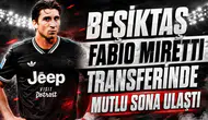 Beşiktaş Fabio Miretti transferinde mutlu sona ulaştı