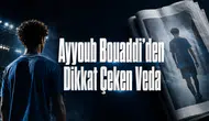 Ayyoub Bouaddi’den Dikkat Çeken Veda