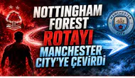 Nottingham Forest Rotayı Manchester City’ye Çevirdi