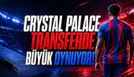 Crystal Palace Transferde Büyük Oynuyor!