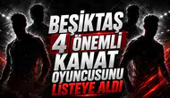 Beşiktaş 4 önemli kanat oyuncusunu listeye aldı