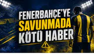 Fenerbahçe’ye Savunmada Kötü Haber