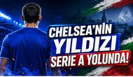 Chelsea'nin Yıldızı Serie A yolunda!