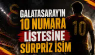 Galatasaray'ın 10 Numara Listesine Sürpriz İsim