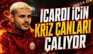 ICARDI İÇİN KRİZ ÇANLARI ÇALIYOR