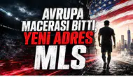 Avrupa Macerası Bitti, Yeni Adres MLS