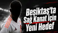 Beşiktaş'ta Sağ Kanat İçin Yeni Hedef