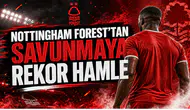 Nottingham Forest’tan Savunmaya Rekor Hamle