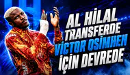 AL HİLAL TRANSFERDE VİCTOR OSİMHEN İÇİN DEVREDE