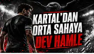 Kartal’dan Orta Sahaya Dev Hamle