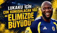 Lukaku İçin Çok Konuşulacak Söz: “Elimizde Büyüdü”