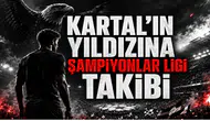 Kartal’ın Yıldızına Şampiyonlar Ligi Takibi