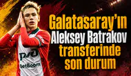Galatasaray'ın Aleksey Batrakov transferinde son durum