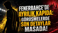 Fenerbahçe’de Ayrılık Kapıda: Görüşmelerde Son Detaylar Masada!