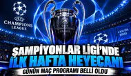 Şampiyonlar Ligi'nde ilk hafta heyecanı günün maç programı belli oldu