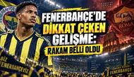 FENERBAHÇE’DE DİKKAT ÇEKEN GELİŞME: RAKAM BELLİ OLDU