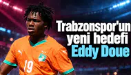 Trabzonspor'un yeni hedefi Eddy Doue