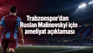 Trabzonspor’dan Ruslan Malinovskyi için ameliyat açıklaması